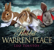 Image for Rabbit Warren Peace : War & Peace Brought to Life ... with Rabbits!