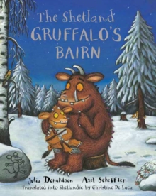 Image for The Shetland Gruffalo's Bairn : The Gruffalo's Child in Shetland Scots
