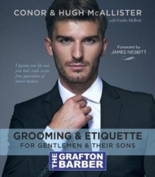 Grafton Barber Essential Guide to Grooming & Etiquette