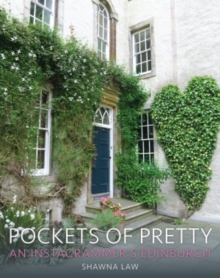 Pockets of Pretty: An Instagrammer’s Edinburgh