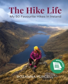 The Hike Life: My 50 Favourite Hikes in Ireland – IBA Lifestyle Book of the Year