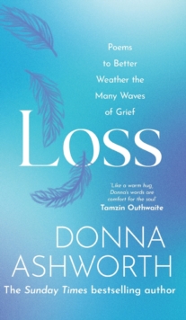 Loss: Poems to better weather the many waves of grief