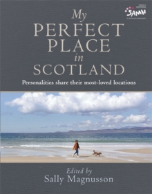 Image for My perfect place in Scotland  : Scottish personalities share their most-loved locations