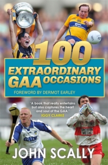 Image for 100 Extraordinary GAA Occasions