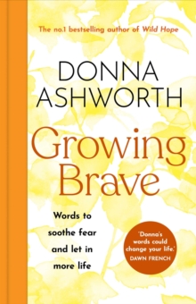 Image for Growing Brave: Words to soothe fear and let in more life