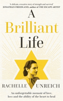 Image for A brilliant life  : my mother's inspiring true story of surviving the Holocaust