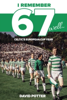 Image for I remember 67 well  : Celtic's European Cup year