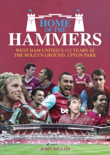 Image for Home of the Hammers  : West Ham United's 114 years at the Boleyn Ground, Upton Park