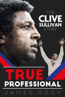 True Professional: The Clive Sullivan Story