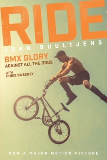 Ride: BMX Glory, Against All the Odds, the John Buultjens Story