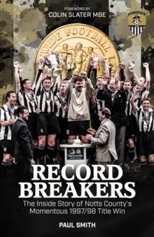 Image for Record Breakers : The Inside Story of Notts County's Momentous 1997/98 Title Win