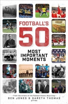 Image for Football's Fifty Most Important Moments
