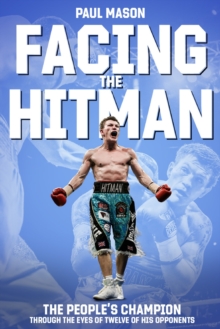 Image for Facing the hitman  : the people's champion through the eyes of his opponents