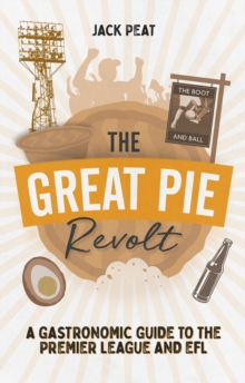 The Great Pie Revolt: A Gastronomic Guide to the Premier League and EFL