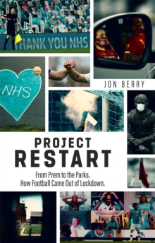 Project Restart: From Prem to the Parks, How Football Came Out of Lockdown