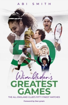 Image for Wimbledon's Greatest Games : The All England Club's Fifty Finest Matches