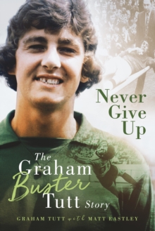 Never Give Up: The Graham ‘Buster’ Tutt Story