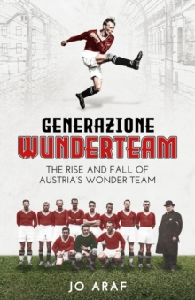 Generazione Wunderteam: The Rise and Fall of Austria’s Wonder Team