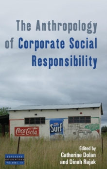 The Anthropology of Corporate Social Responsibility