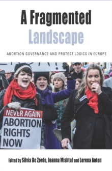 Image for A fragmented landscape: abortion governance and protest logics in Europe