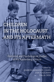 Image for Children in the Holocaust and its aftermath: historical and psychological studies of the Kestenberg Archive