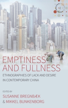 Image for Emptiness and fullness  : ethnographies of lack and desire in contemporary China
