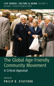 Image for The global age-friendly community movement  : a critical appraisal