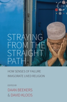 Image for Straying from the straight path: how senses of failure invigorate lived religion