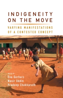 Image for Indigeneity on the move: varying manifestations of a contested concept