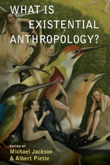 Image for What Is Existential Anthropology?