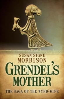 Image for Grendel's mother: the saga of the Wyrd-wife