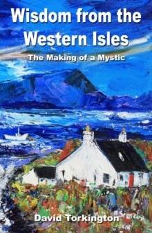 Image for Wisdom for the Western Isles: the making of a mystic