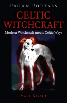 Image for Celtic witchcraft: modern witchcraft meets Celtic ways