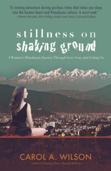 Image for Stillness on shaking ground: a woman's Himalayan journey through love, loss, and letting go