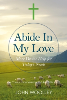 Image for Abide in my love: more divine help for today's needs