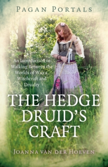 Pagan Portals – The Hedge Druid’s Craft: An Introduction to Walking Between the Worlds of Wicca, Witchcraft and Druidry