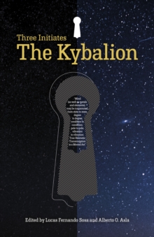 Kybalion, The: The Three Initiates