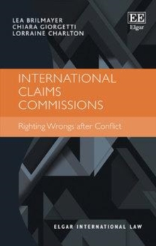 Image for International Claims Commissions: Righting Wrongs After Conflict