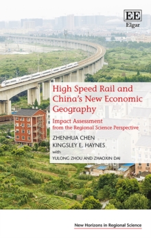 Image for High speed rail and China's new economic geography  : impact assessment from the regional science perspective