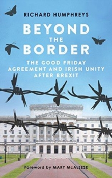 Image for Beyond the border  : the Good Friday Agreement and Irish unity after Brexit