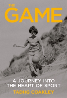 Image for The Game: A Journey Into the Heart of Sport