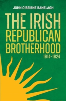 Image for The organisation  : the Irish Republican Brotherhood, 1914-1924