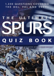 Image for The ultimate Spurs quiz book  : 1,250 questions covering the 80s, 90s and 2000s