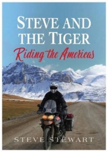 Image for Steve and the Tiger  : riding the Americas