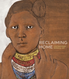 Image for Reclaiming home  : contemporary Seminole art