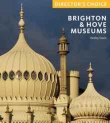 Brighton & Hove Museums: Director’s Choice