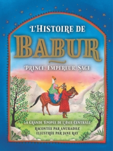 Image for The Story of Babur : Prince, Emperor, Sage