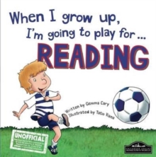 Image for When I Grow Up I'm Going to Play for Reading