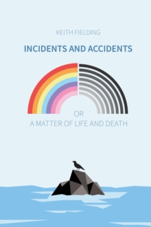 Incidents and Accidents or a Matter of Life and Death