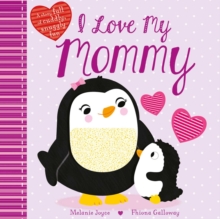 Image for I Love My Mommy : A Story full of cuddly, snuggly fun